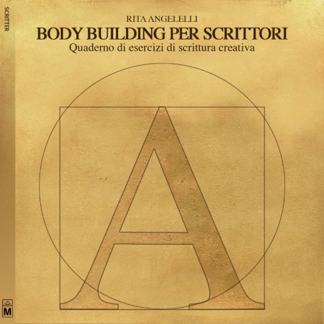 Body Building per scrittori - Quaderno di esercizi di scrittura creativa